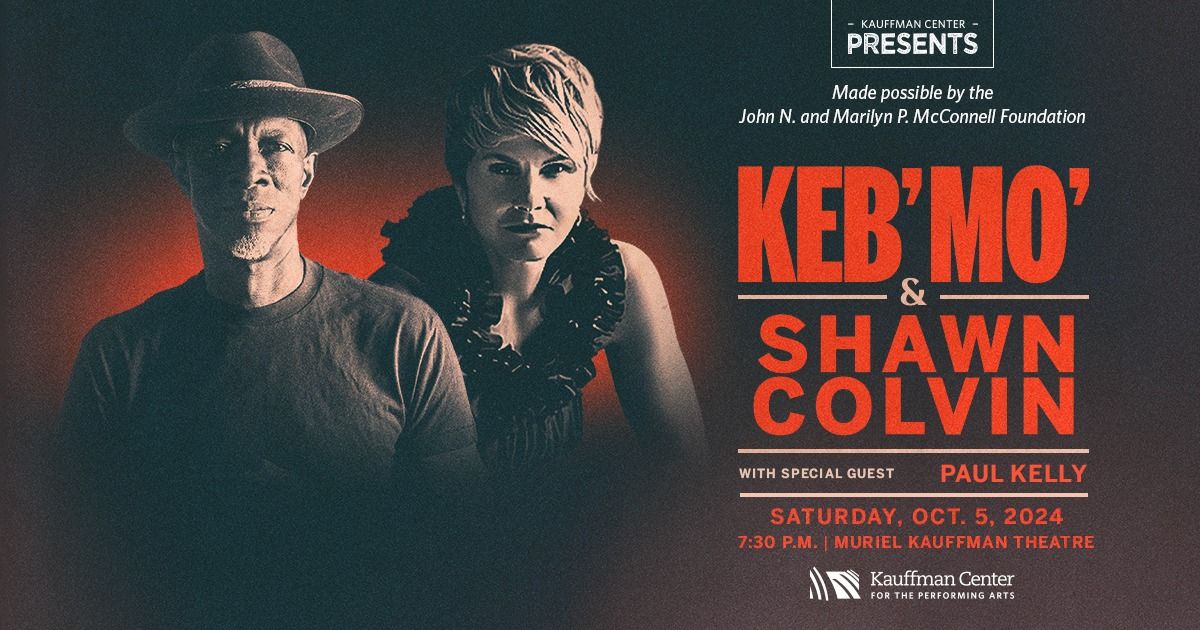 Keb' Mo' & Shawn Colvin  With Special Guest Paul Kelly