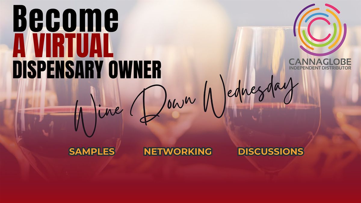 Become a Virtual Dispensary Owner: Wine Down Wednesday & Social Mixer