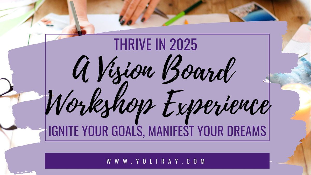 Thrive in 2025-A Vision Board Workshop Experience