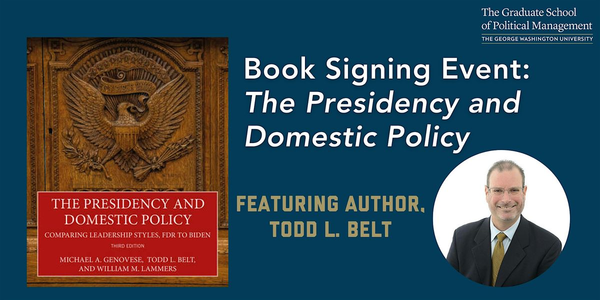 Book Signing with Author Todd L. Belt, The Presidency and Domestic Policy