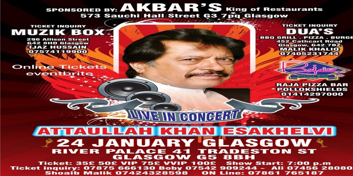 Attaullah Khan Live Concert Glasgow G5 8bh Glasgow 24 January To 25 January 1517