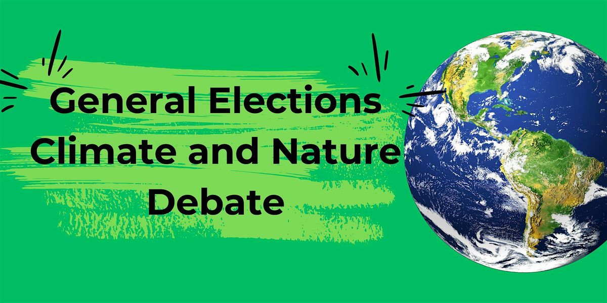General Election Climate and Nature Debate