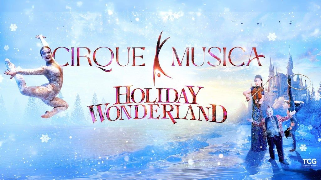 Cirque Musica Holiday Wonderland 2025