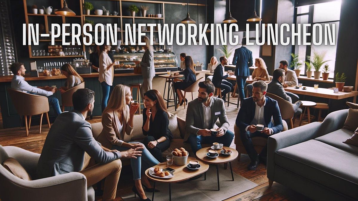 Connect & Prosper: Pasadena Business Networking Luncheon