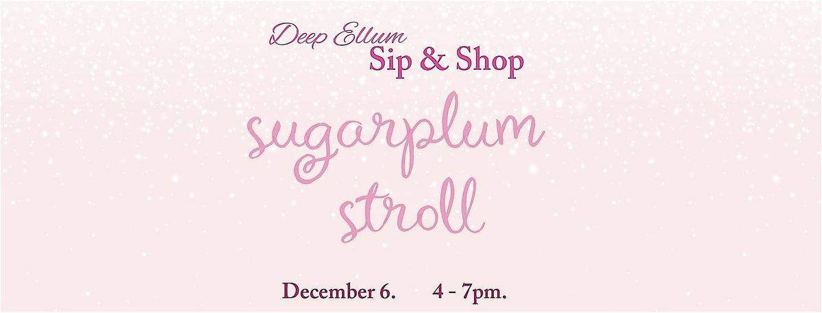 Sugarplum Stroll: First Friday Sip & Shop