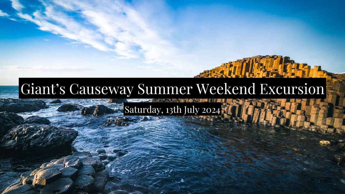 Giant's Causeway Summer Weekend Excursion