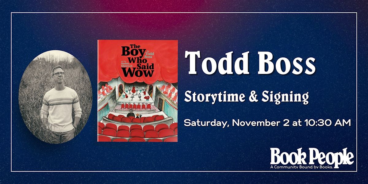 BookPeople Presents: Todd Boss - The Boy Who Said Wow