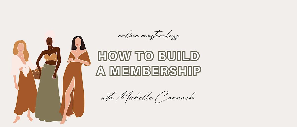 How to Build a Membership