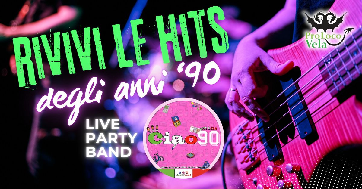 SAGRA SS. COSMA e DAMIANO \/\/ CIAO'90 Live Party Band \/\/ Vela (TRENTO) \/\/ SABATO 28 settembre