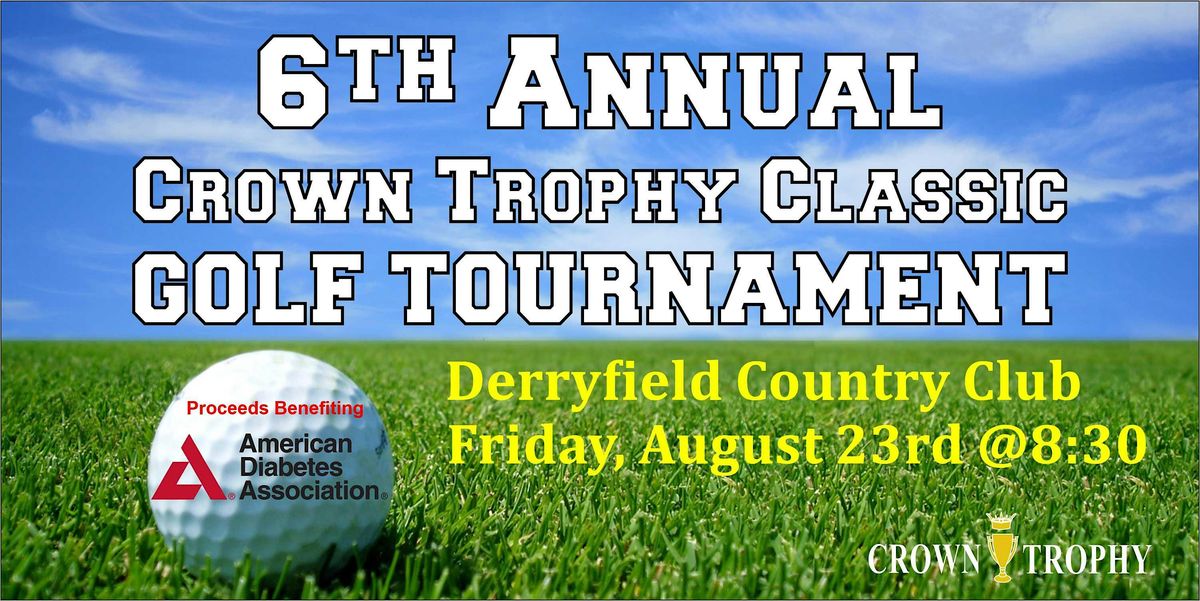 6th Annual Crown Trophy Classic Golf Tournament