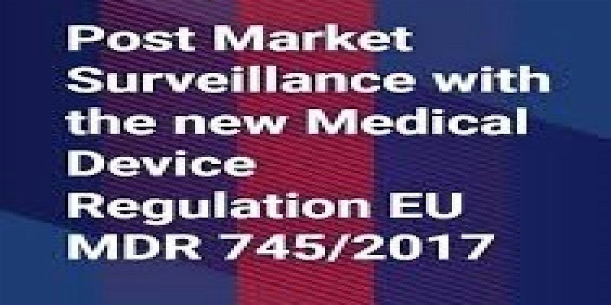 The Post Market Surveillance with the new Medical Device Regulation EU MDR 745\/2017