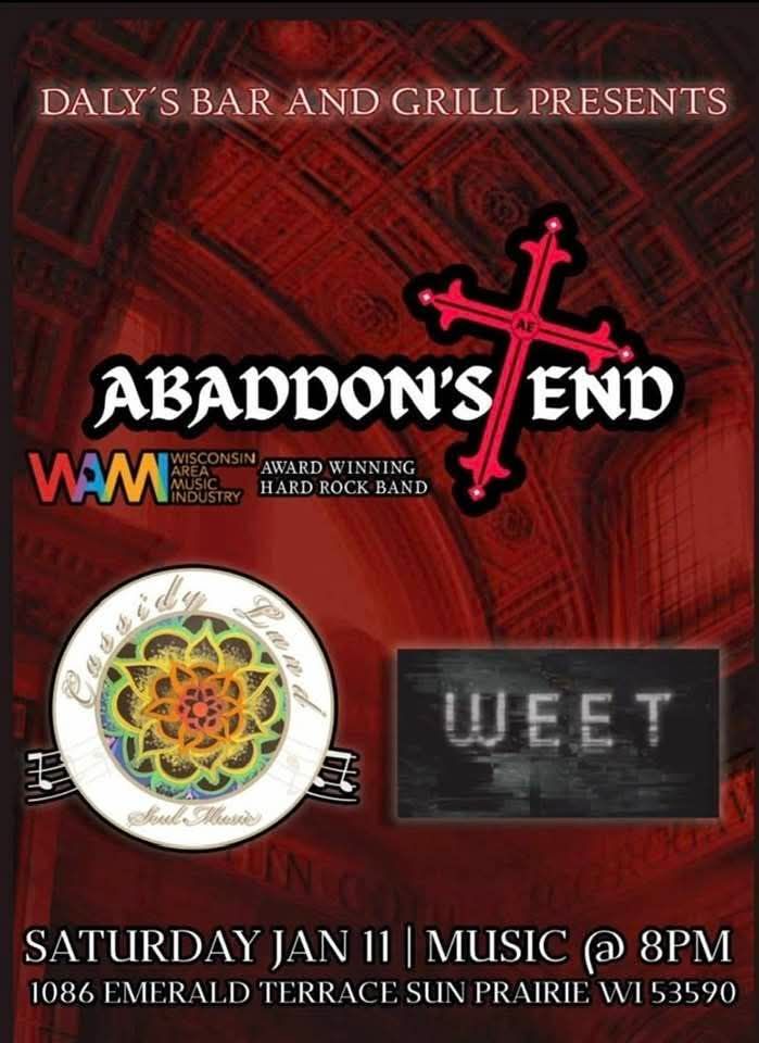 Daly's Bar and Grill Presents; Abaddon's End , Cassidy Lund, and Weet