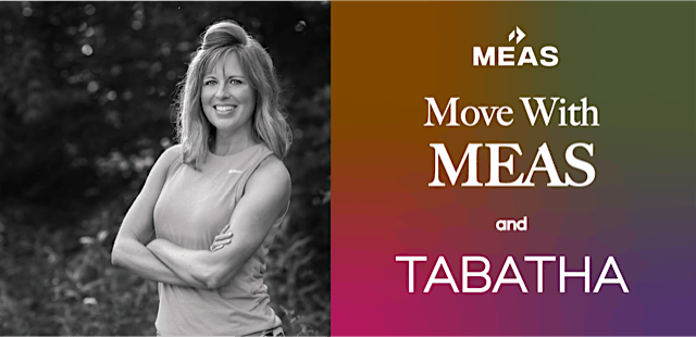 Move with MEAS & Tabatha