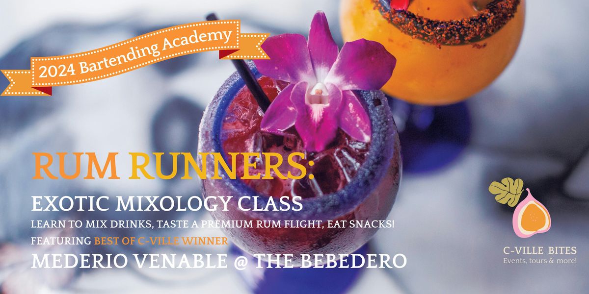 Rum Runners - Part 1- Exotic Mixology class