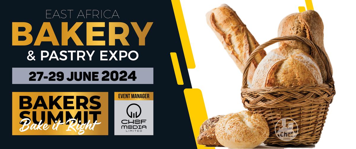 2024: East Africa Bakery & Pastry Expo and The Bakers Summit