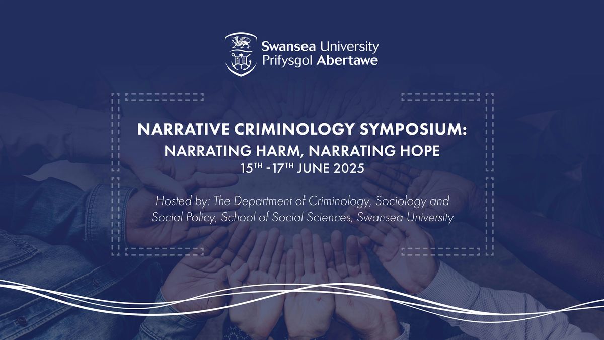 Narrative Criminology Symposium 2025: Narrating Harm, Narrating Hope.