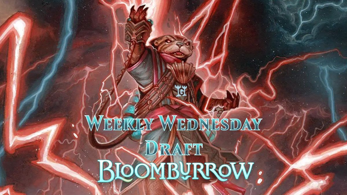 Weekly Wednesday Draft: Bloomburrow