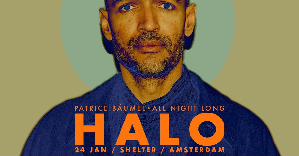 Shelter Presents: HALO - Patrice B\u00e4umel 