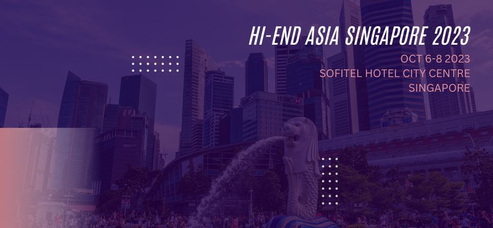 Hi-End Asia Singapore AV Show