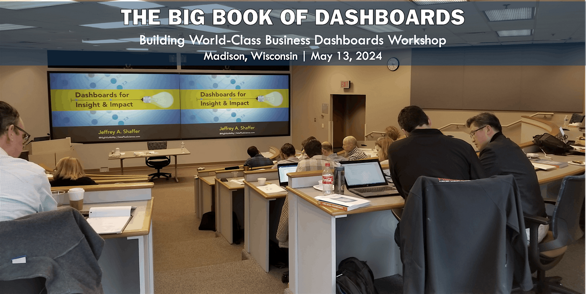 Building World-Class Business Dashboards Workshop (Madison, Wisconsin)