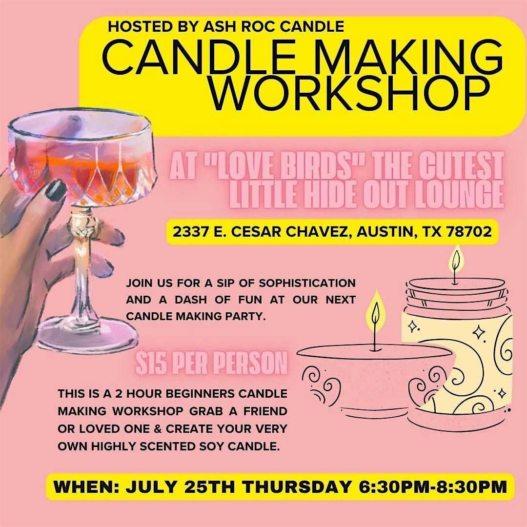 2hr Candle Making Workshop At Love Birds Lounge Hosted By Ash Roc Candle