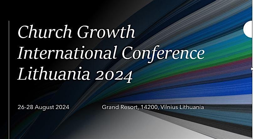 Church Growth International Conference Lithuania 2024