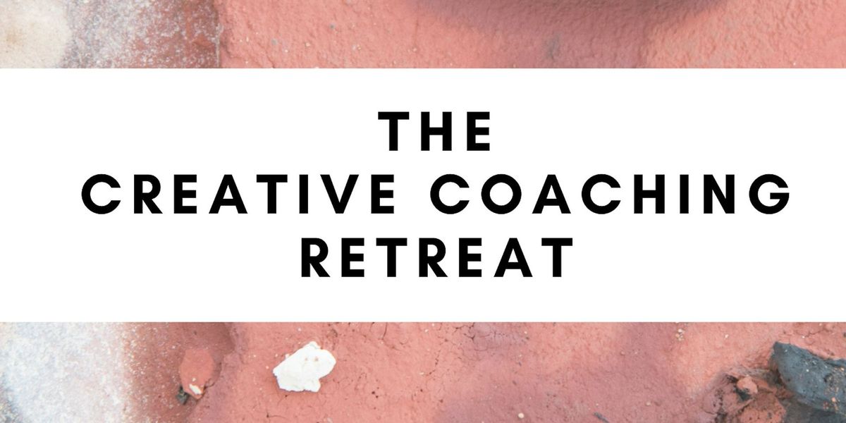 Creative Coaching Retreat