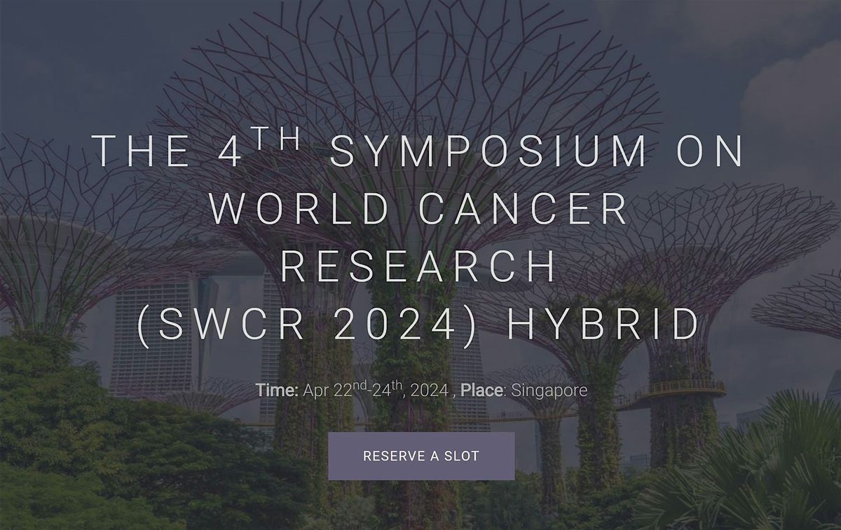 The 4th Symposium on World Cancer Research (SWCR 2024)