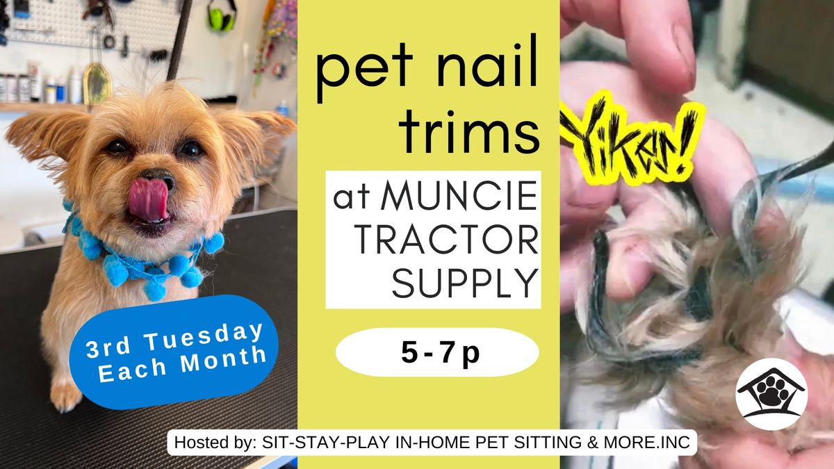 Pet Nail Trims by SIT-STAY-PLAY at Muncie Tractor Supply 2\/18\/25