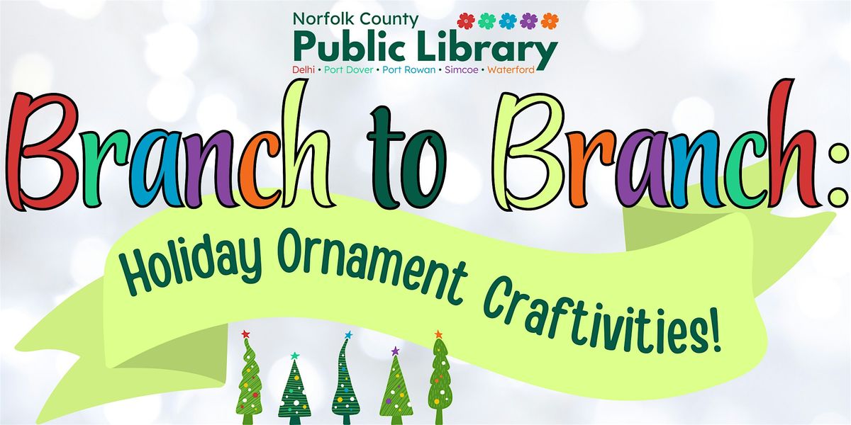 Branch to Branch: Holiday Ornament Craftivities (Port Dover Branch)