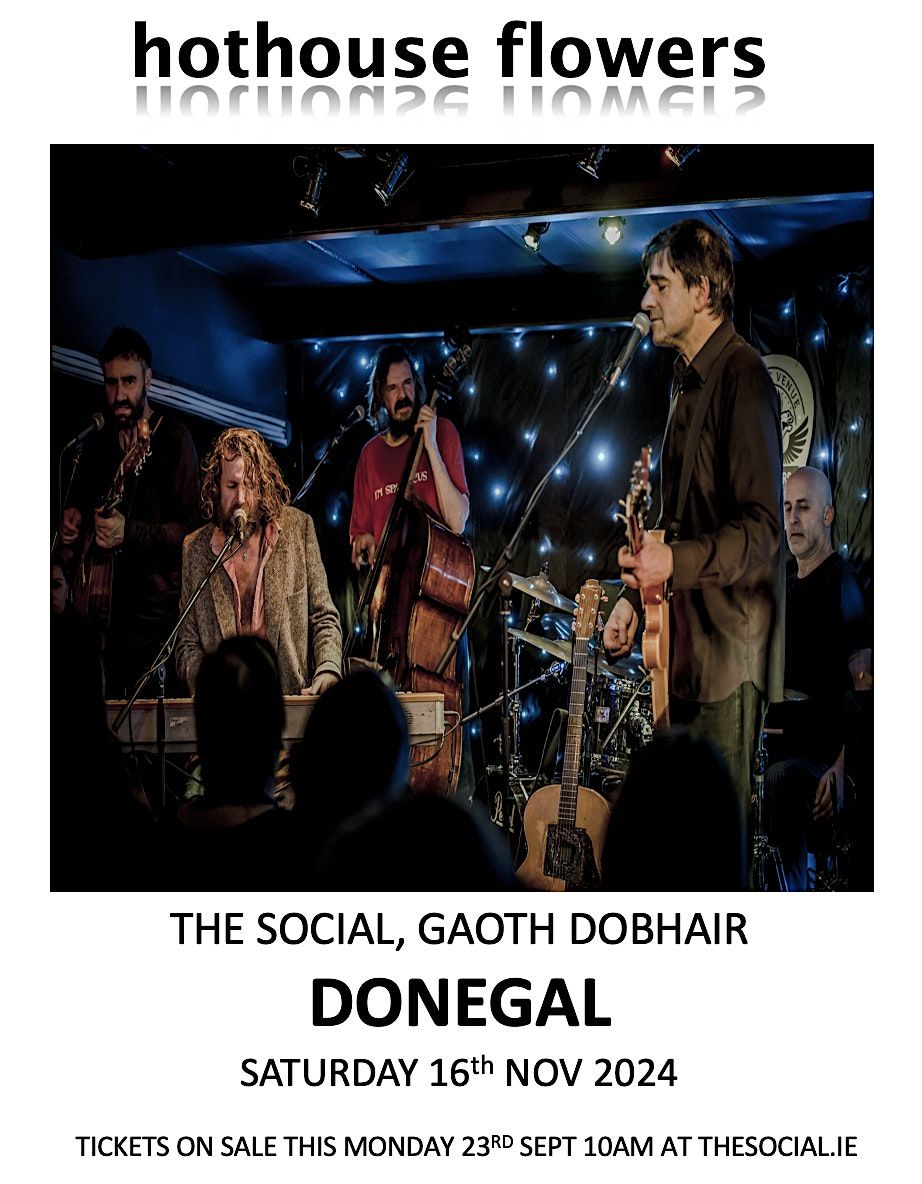 Hothouse Flowers, Social Live, Donegal