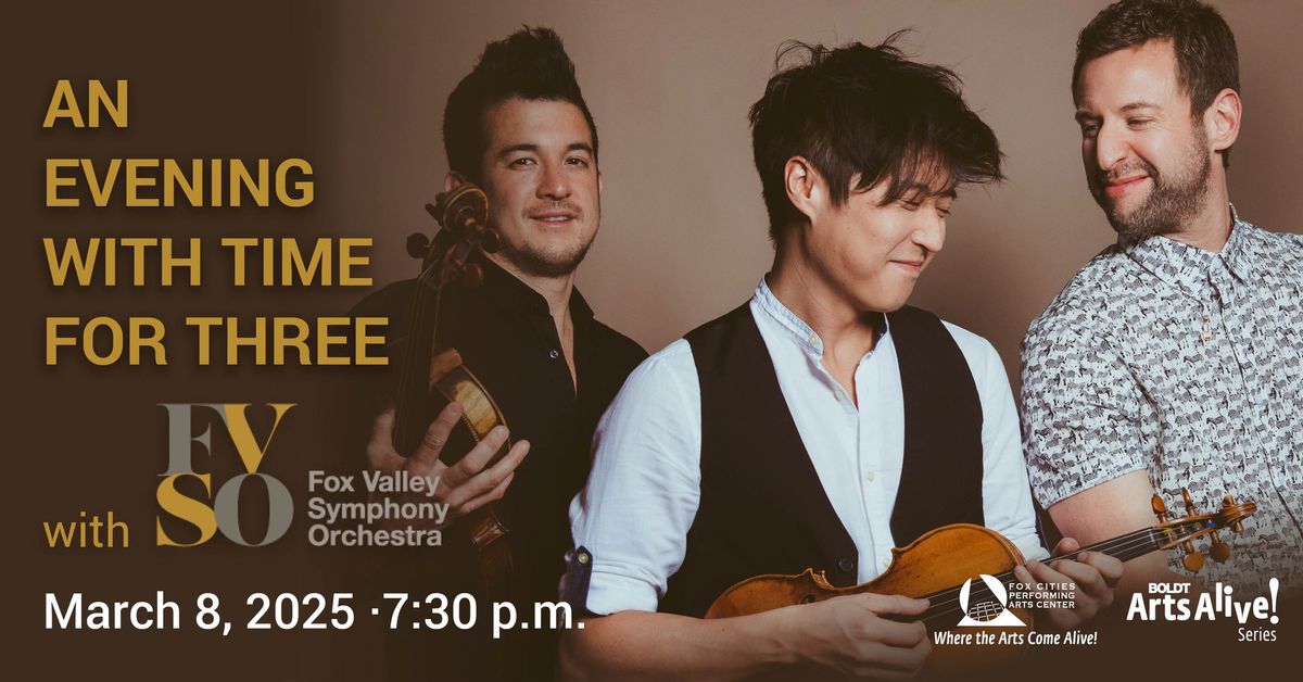 An Evening with Time For Three and the Fox Valley Symphony Orchestra