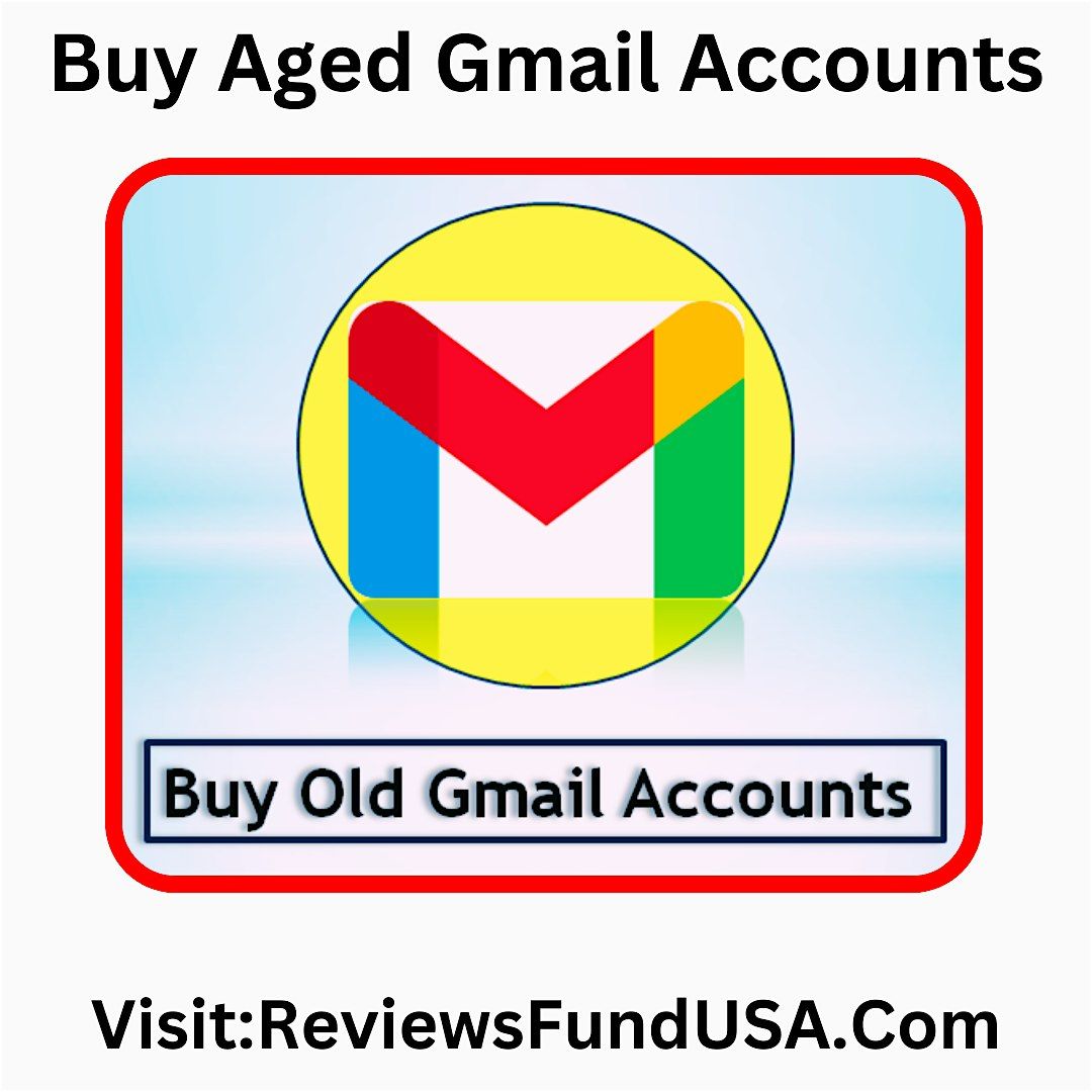 Buy Old Gmail Accounts -  Get PVA Aged Gmail Accounts