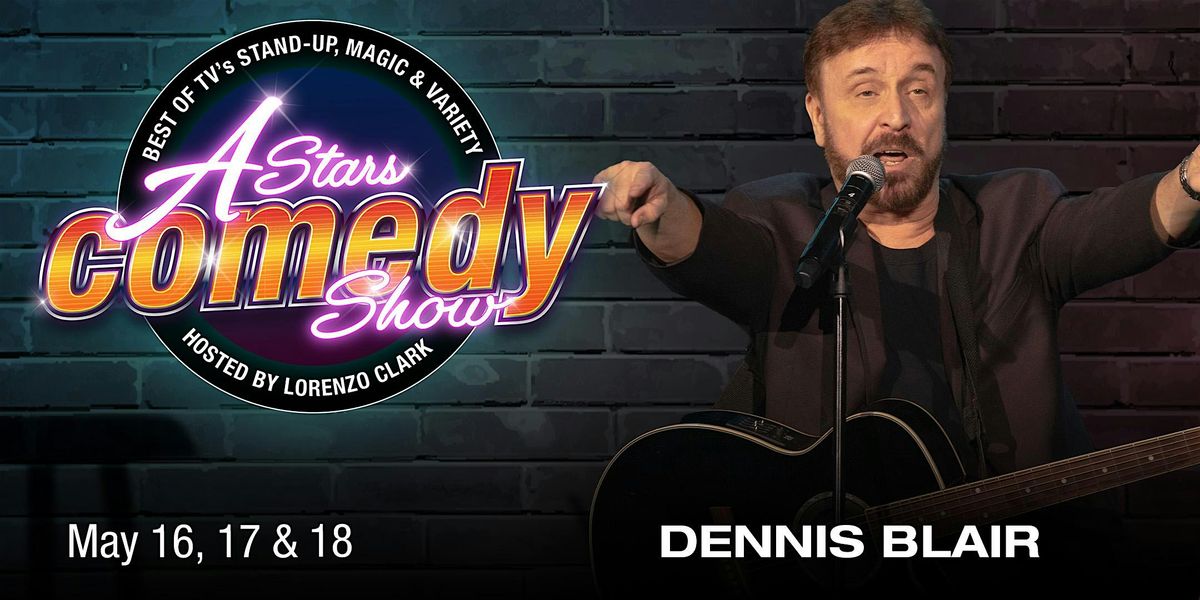 A-Stars Comedy: Dennis Blair