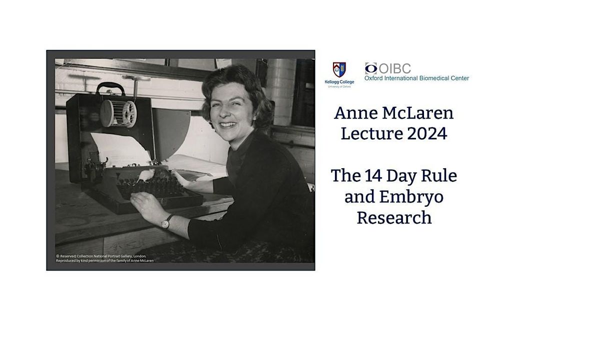 Anne McLaren Lecture 2024: '14 day rule'