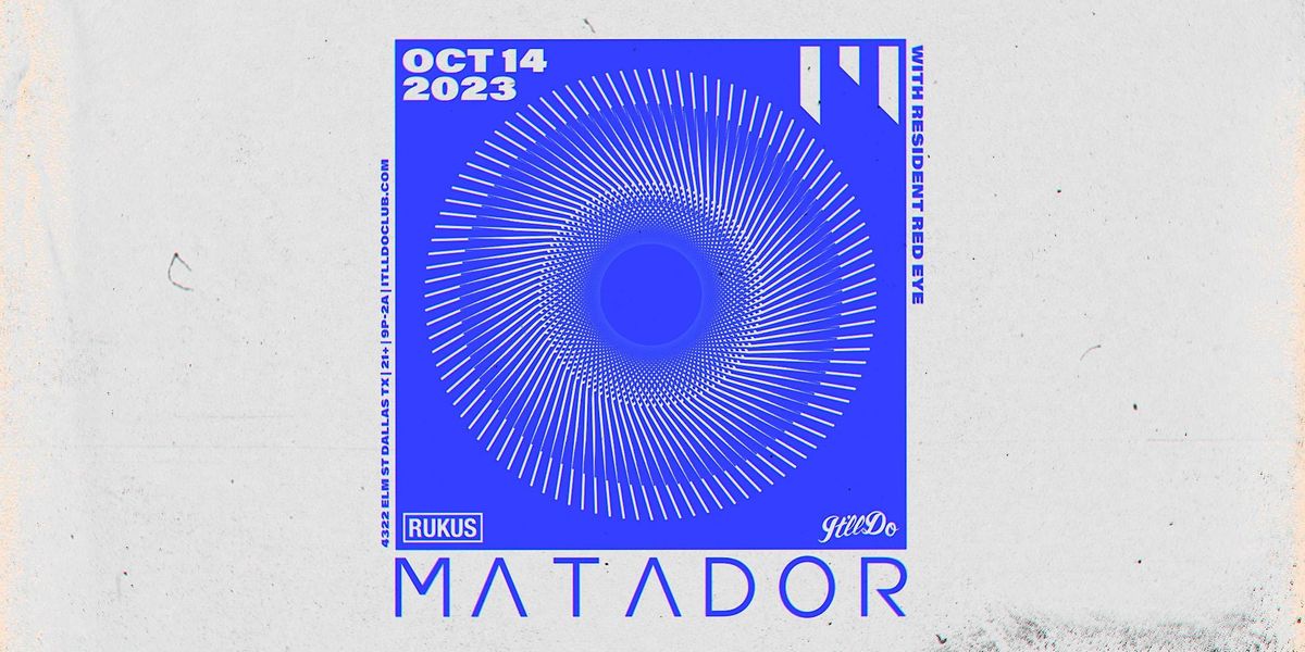 Matador at It'll Do Club
