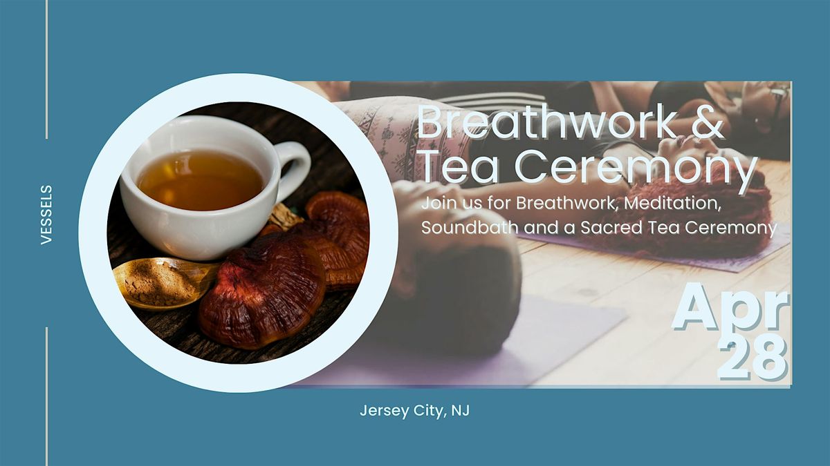 Breathwork & Tea Ceremony by Vessels