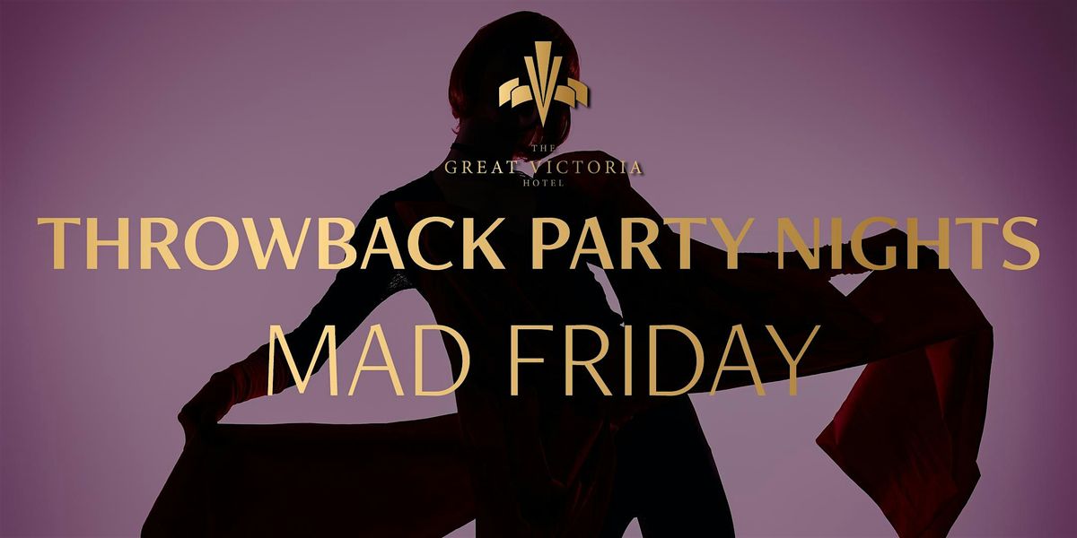 MAD FRIDAY WITH DRAG DJ - Throwback party night