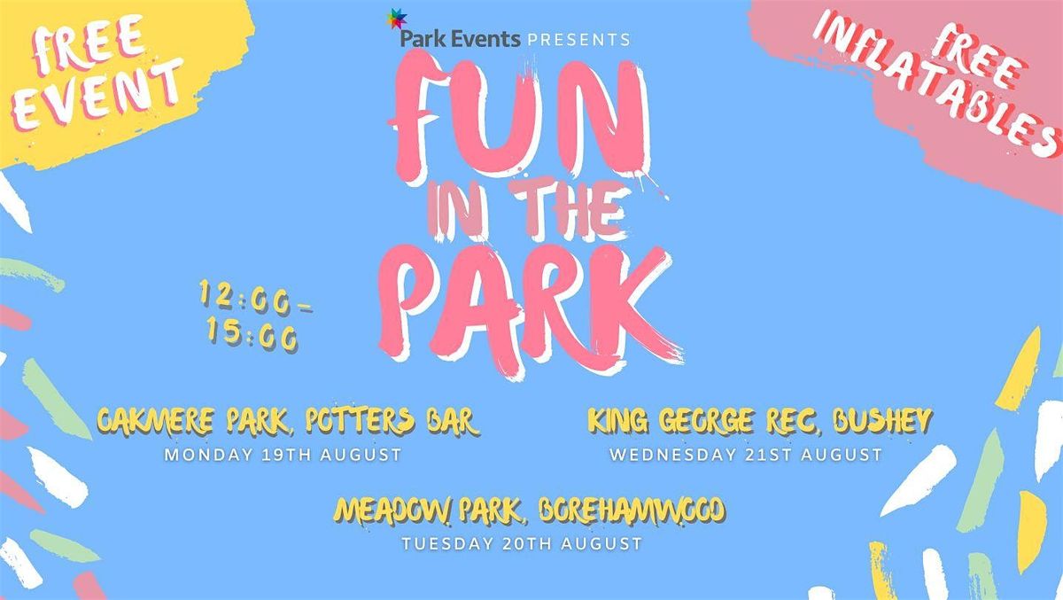 Fun In The Park- Borehamwood