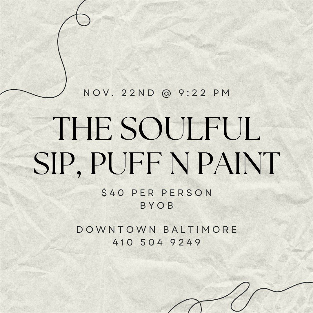 Soulful Sip, Puff n Paint Experience w\/ Soul Music Only!