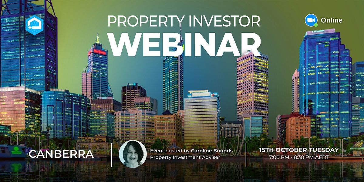 FREE Canberra Property Investor Webinar 15\/10\/24, Tuesday