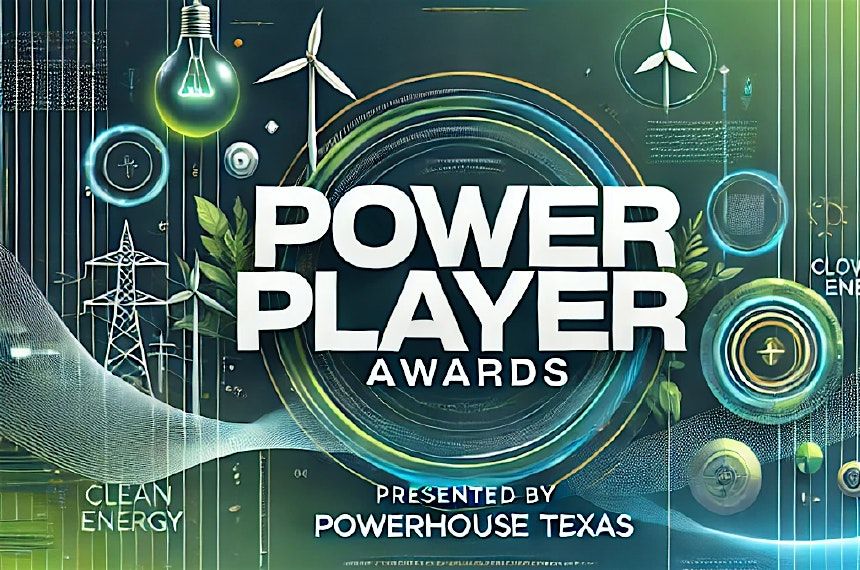 The 2024 PowerPlayer Awards Celebration by PowerHouse Texas