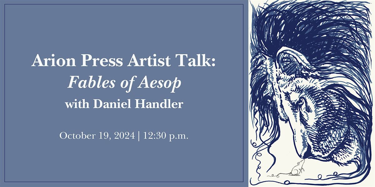 Arion Press Artist Talk: "Fables of Aesop" with Daniel Handler