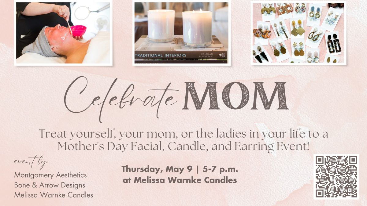Mother's Day Special Event - Facials, Candles, and Earrings