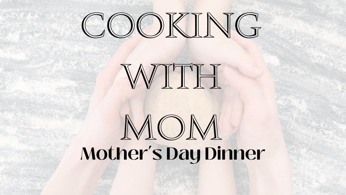 Cooking Class | Mother's Day Dinner