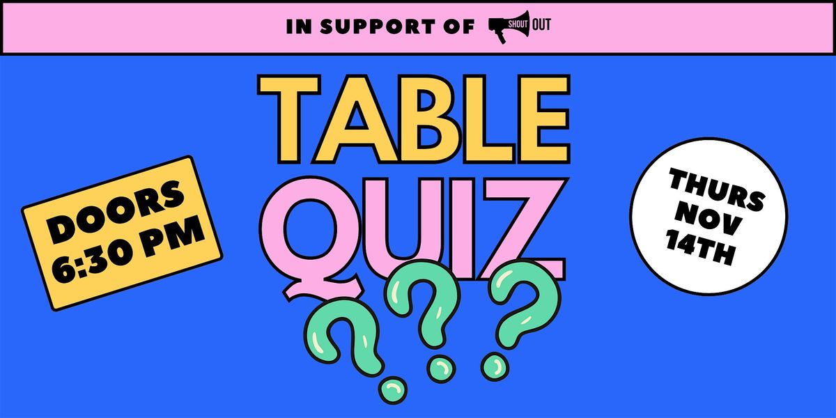 Table Quiz in support of ShoutOut