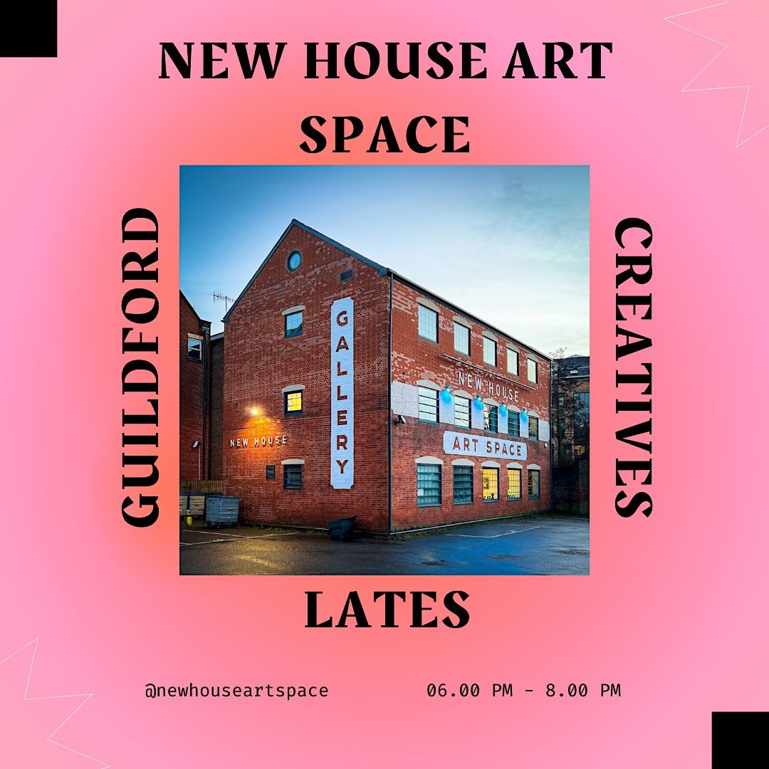 New House Lates (Creative Networking)