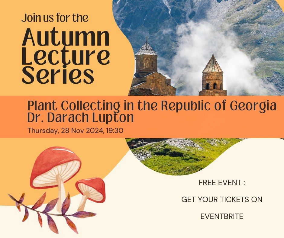 Autumn Lecture Series - Plant Collecting in the Republic of Georgia