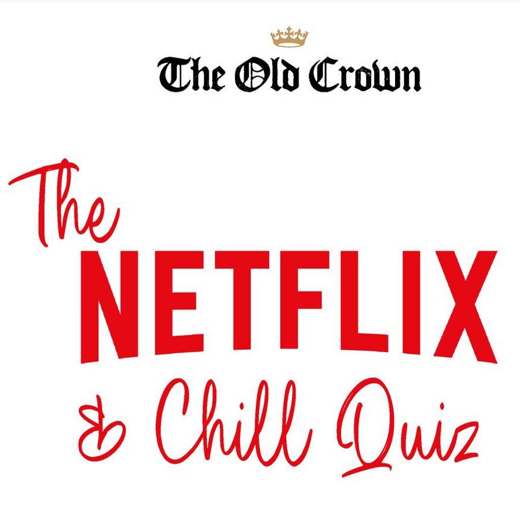 Netflix and Chill Quiz at The Old Crown