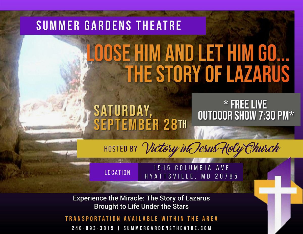 LOOSE HIM AND LET HIM GO! LAZARUS! A Live Outdoor Show